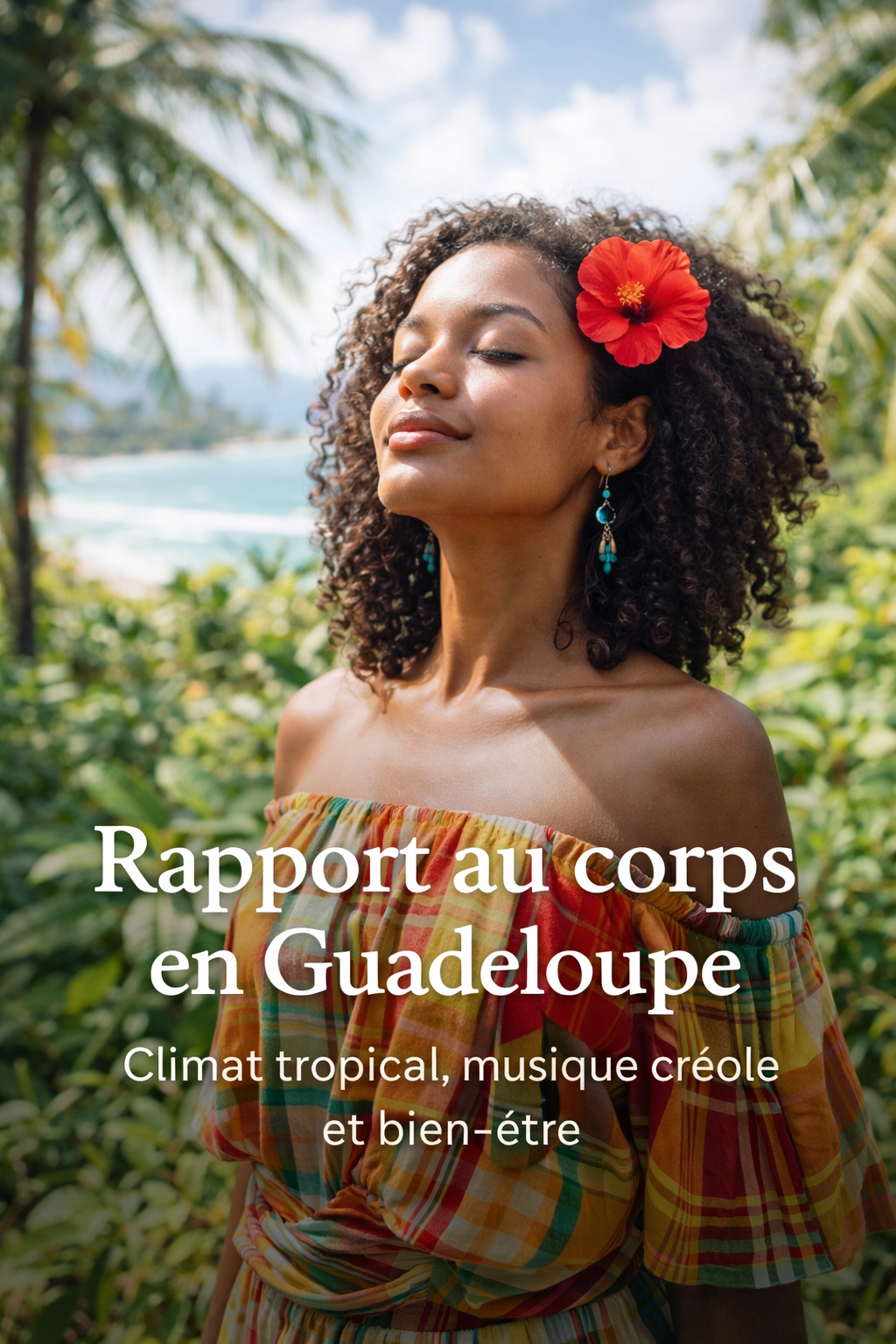 Climat, musique et culture créole : le rapport au corps en Guadeloupe